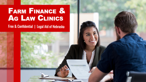 Woman reviewing paperwork with a farmer during a consultation, with text reading “Farm Finance & Ag Law Clinics, Free & Confidential, Legal Aid of Nebraska".