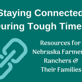 Graphic linking to resources on Staying Connected During Tought Times Resources for Nebraska Farmers, Ranchers, and their Families